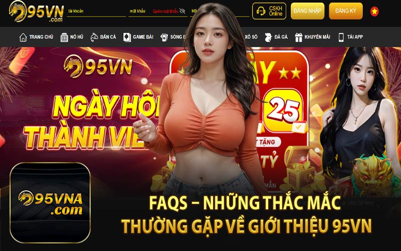 FAQs – Những Thắc Mắc Thường Gặp Về Giới Thiệu 95VN