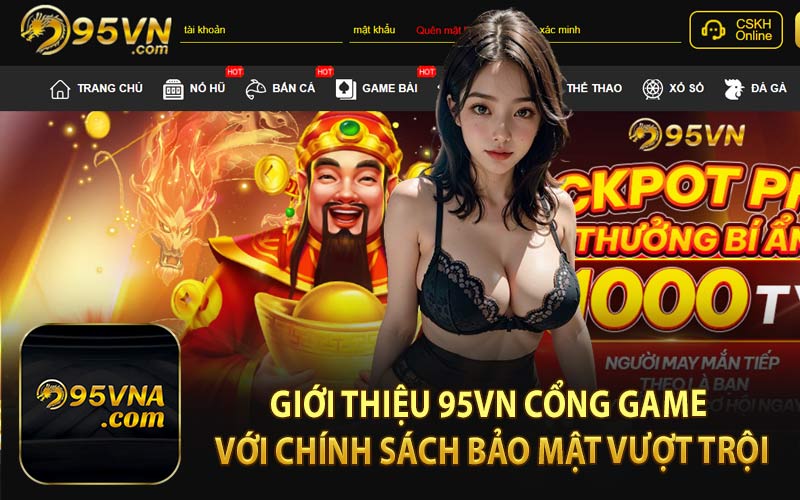 Giới Thiệu 95VN Cổng Game Với Chính Sách Bảo Mật Vượt Trội