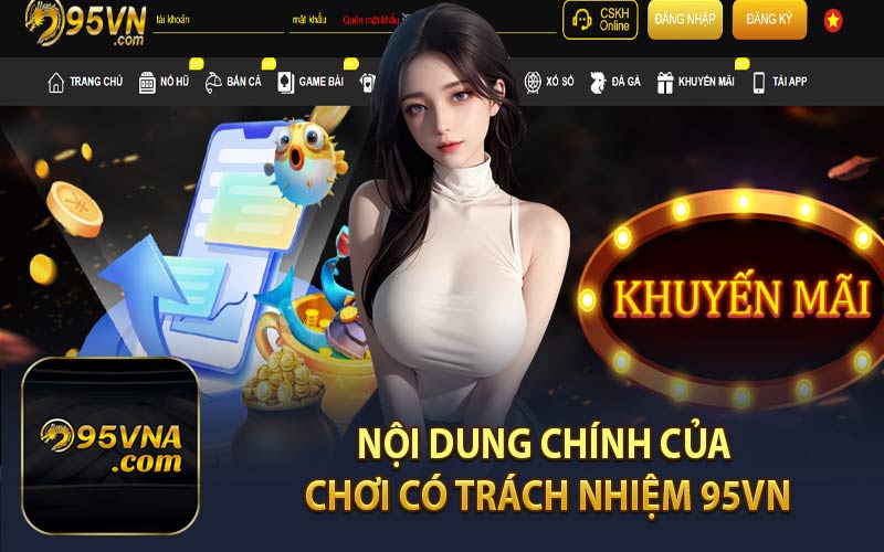 Nội Dung Chính Của Chơi Có Trách Nhiệm 95VN