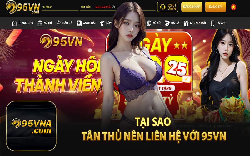 Tại Sao Tân Thủ Nên Liên Hệ Với 95VN